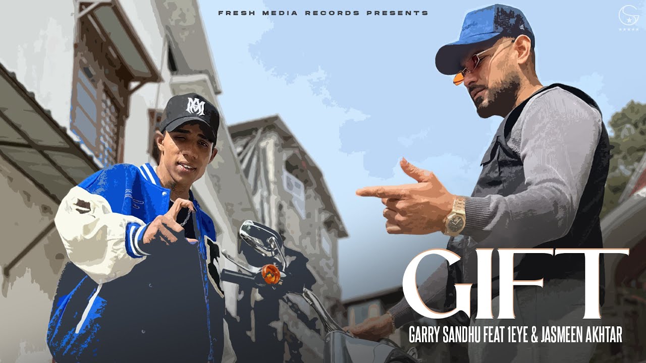 Gift lyrics - garry sandhu, 1eye