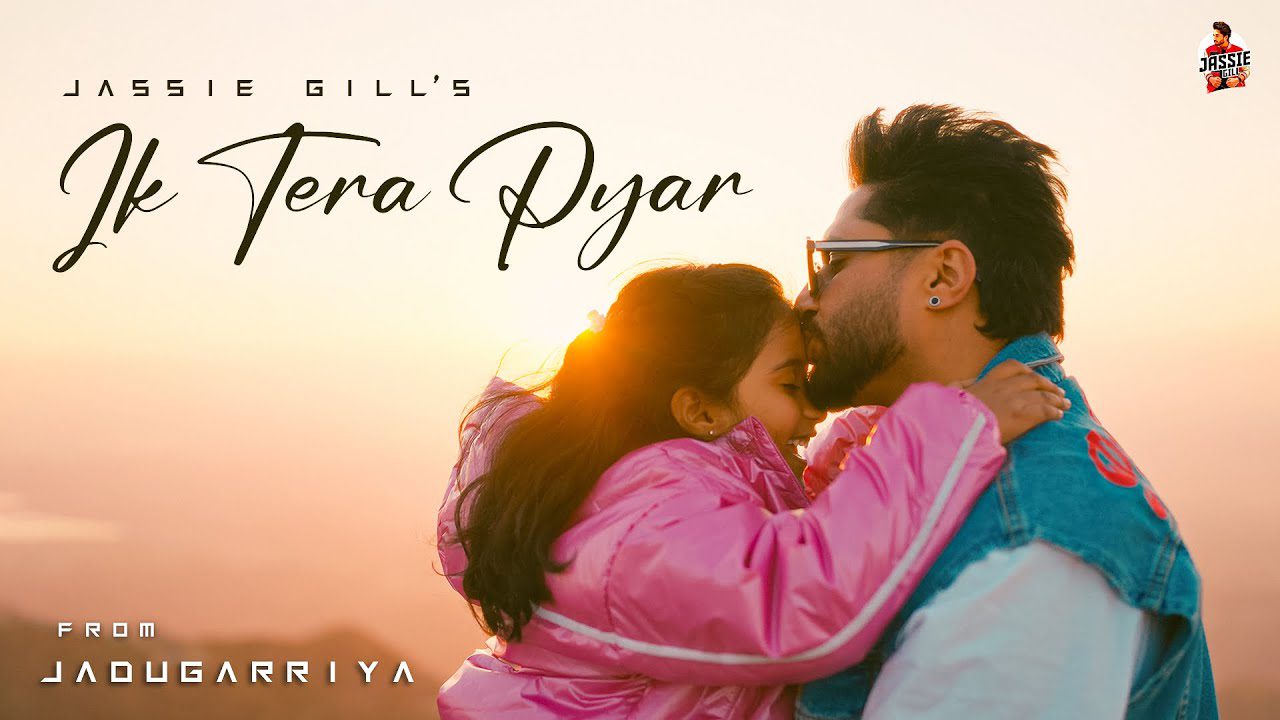 Ik Tera Pyar lyrics - Jassie Gill