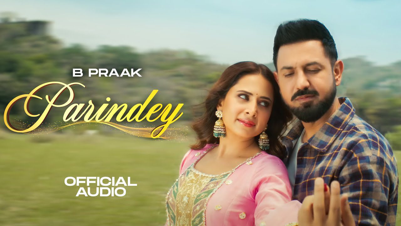 Parindey Lyrics – B Praak 2024