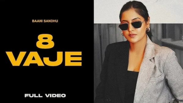 8 Vaje Lyrics - Bani Sandhu ft Dj Flow 2024