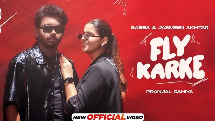 Fly Karke Lyrics – Sabba ft Pranjal Dahiya 2024