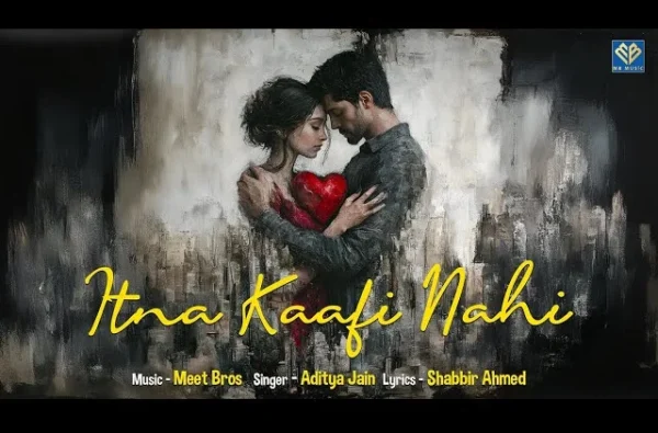 Itna Kaafi Nahi Lyrics - Aditya Jain 2024