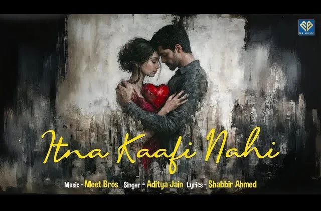 Itna Kaafi Nahi Lyrics – Aditya Jain 2024