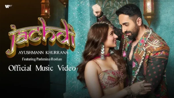 Jachdi Lyrics - Ayushmannn Khurrana 2024