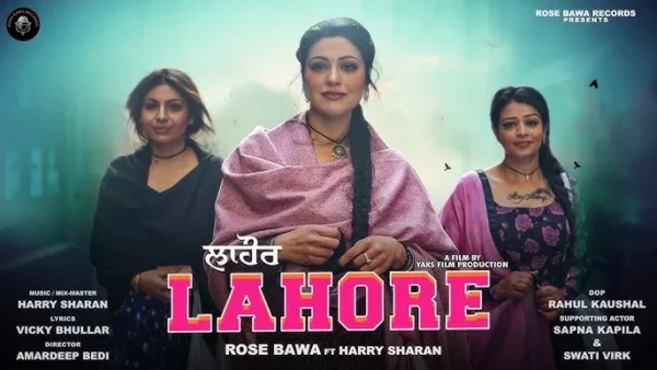 Lahore Lyrics - Rose Bawa ft. Harry Sharan 2024