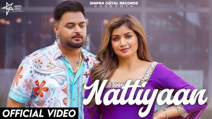Nattiyaan Lyrics – Shipra Goyal X Gulab Sidhu 2024