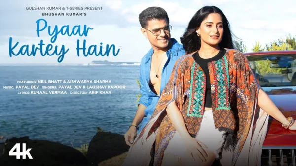 Pyaar Kartey Hain Lyrics - Payal Dev & Laqshay Kapoor 2024