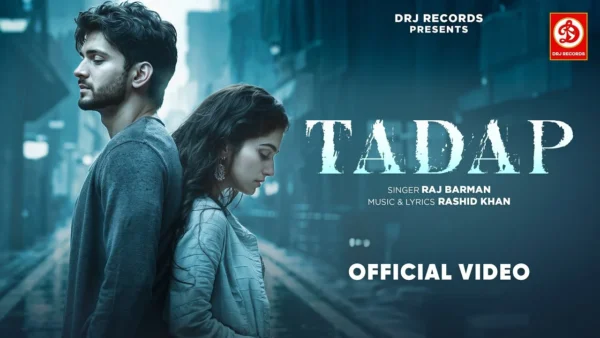 Tadap Lyrics - Raj Barman 2024