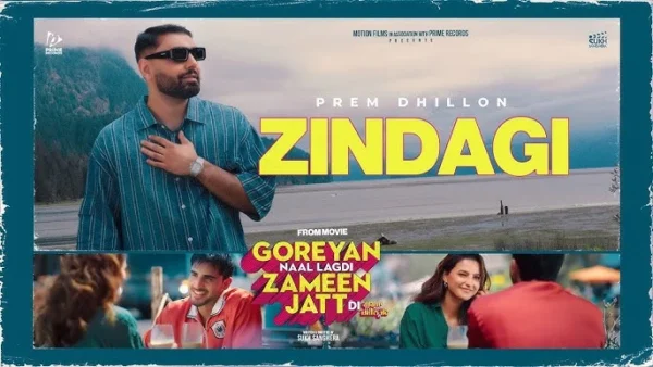 Zindagi Lyrics - Prem Dhillon (Goreyan Naal Lagdi Zameen Jatt Di) 2024