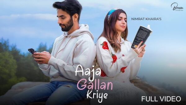 Aaja Gallan Kariye Lyrics - Nimrat Khaira 2024