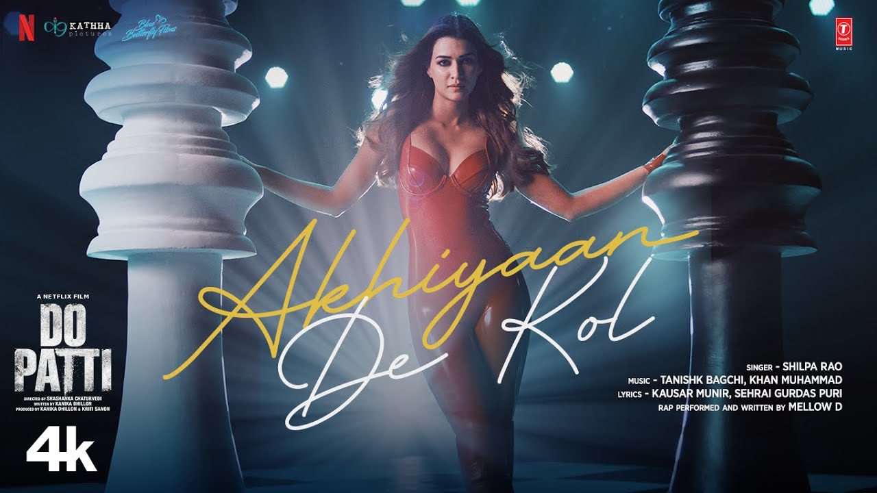 Akhiyaan De Kol Lyrics – Shilpa Rao, Mellow D | Do Patti 2024
