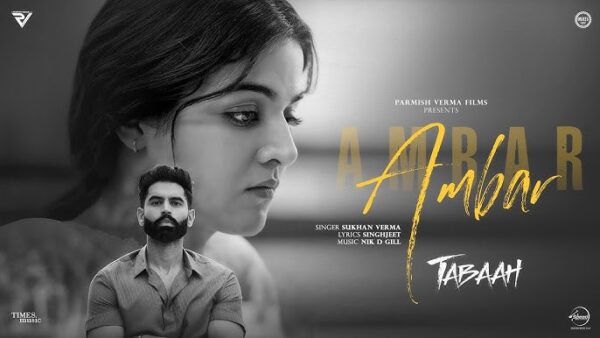 Ambar Lyrics - Sukhan Verma, Parmish Verma | Tabaah 2024