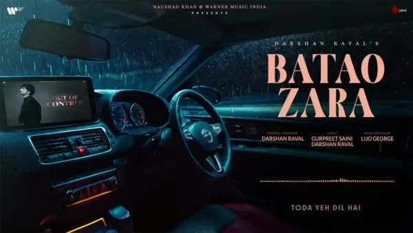 Batao Zara Lyrics - Darshan Raval | Out Of Control 2024