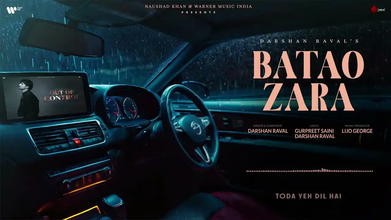 Batao Zara Lyrics – Darshan Raval | Out Of Control 2024