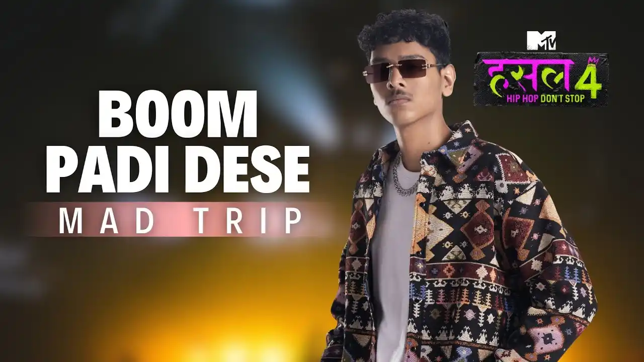 Boom Padi Dese Lyrics – Mad Trip | MTV Hustle 4 2024