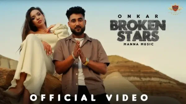 Broken Stars Lyrics - Onkar 2024