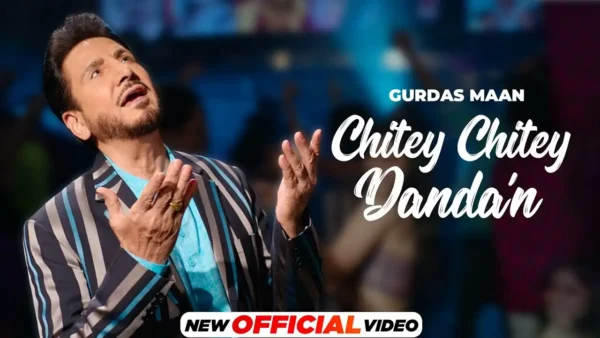 Chitey Chitey Dandan Lyrics - Gurdas Maan 2024