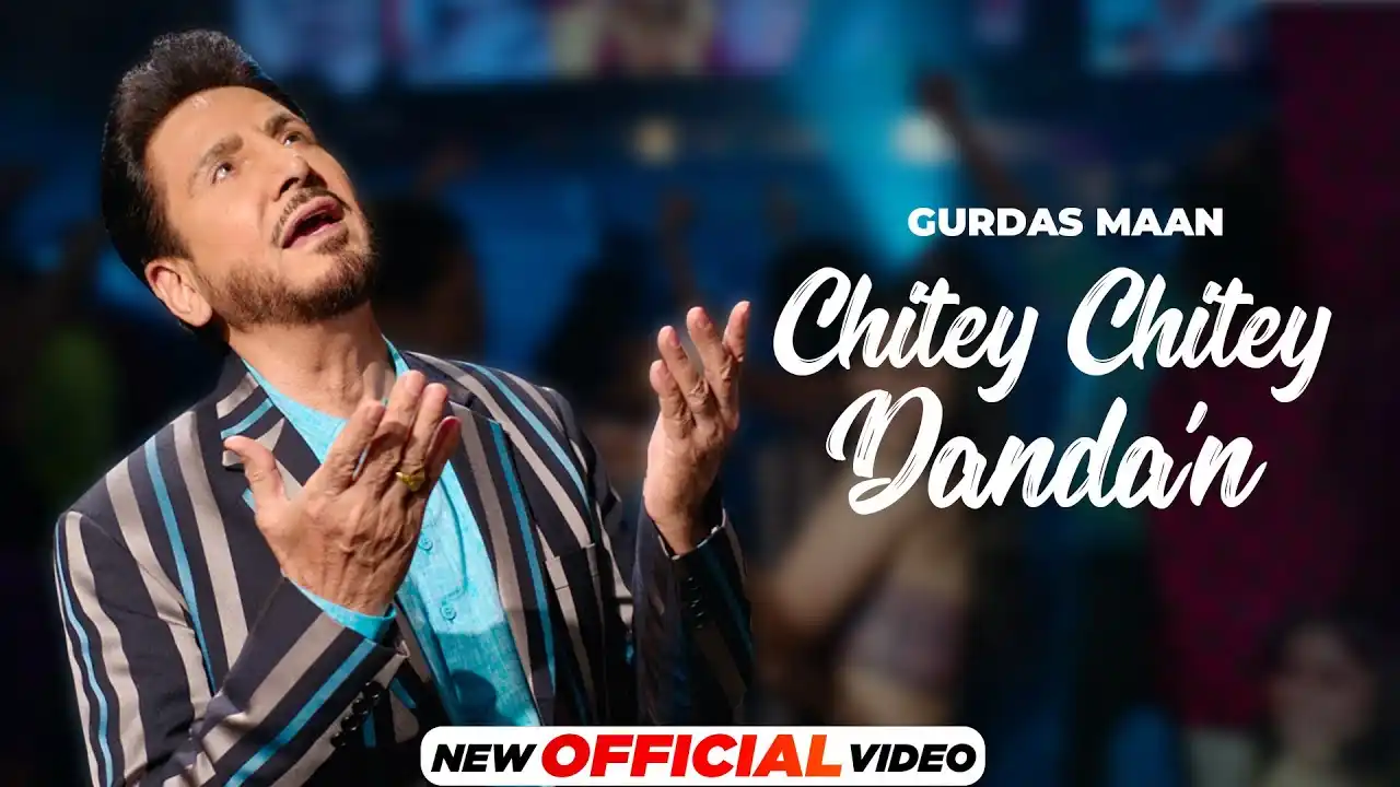 Chitey Chitey Dandan Lyrics – Gurdas Maan 2024