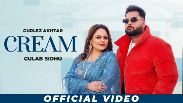 Cream Lyrics - Gurlez Akhtar & Gulab Sidhu 2024