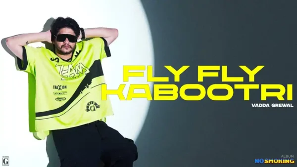 Fly Fly Kabootri Lyrics - Vadda Grewal Ft. Deepak Dhillon 2024