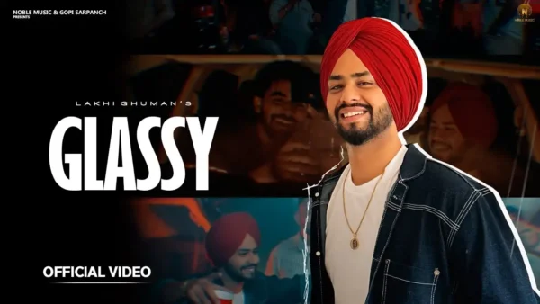 Glassy Lyrics - Lakhi Ghuman | New Punjabi Song 2024