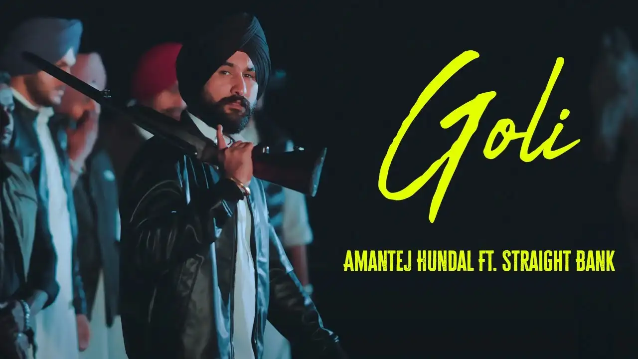Goli Lyrics – Amantej Hundal ft. Straight Bank 2024