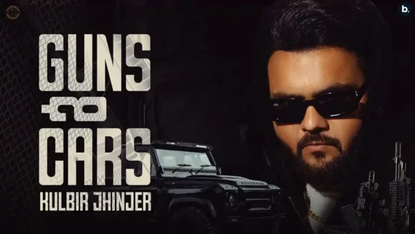 Guns n Cars Lyrics - Kulbir Jhinjer | New Punjabi Song 2024