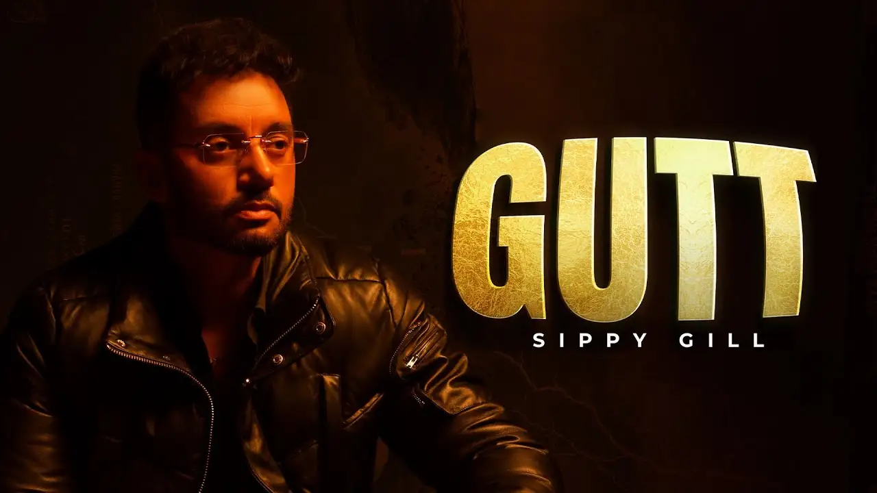 Gutt Lyrics – Sippy Gill | New Punjabi Song 2024