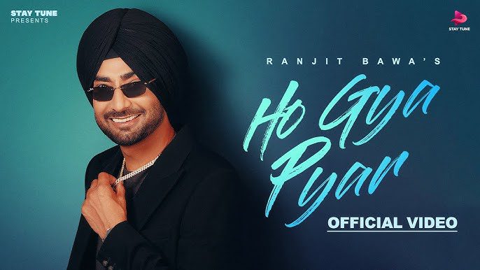 Ho Gya Pyar Lyrics – Ranjit Bawa | New Punjabi Song 2024