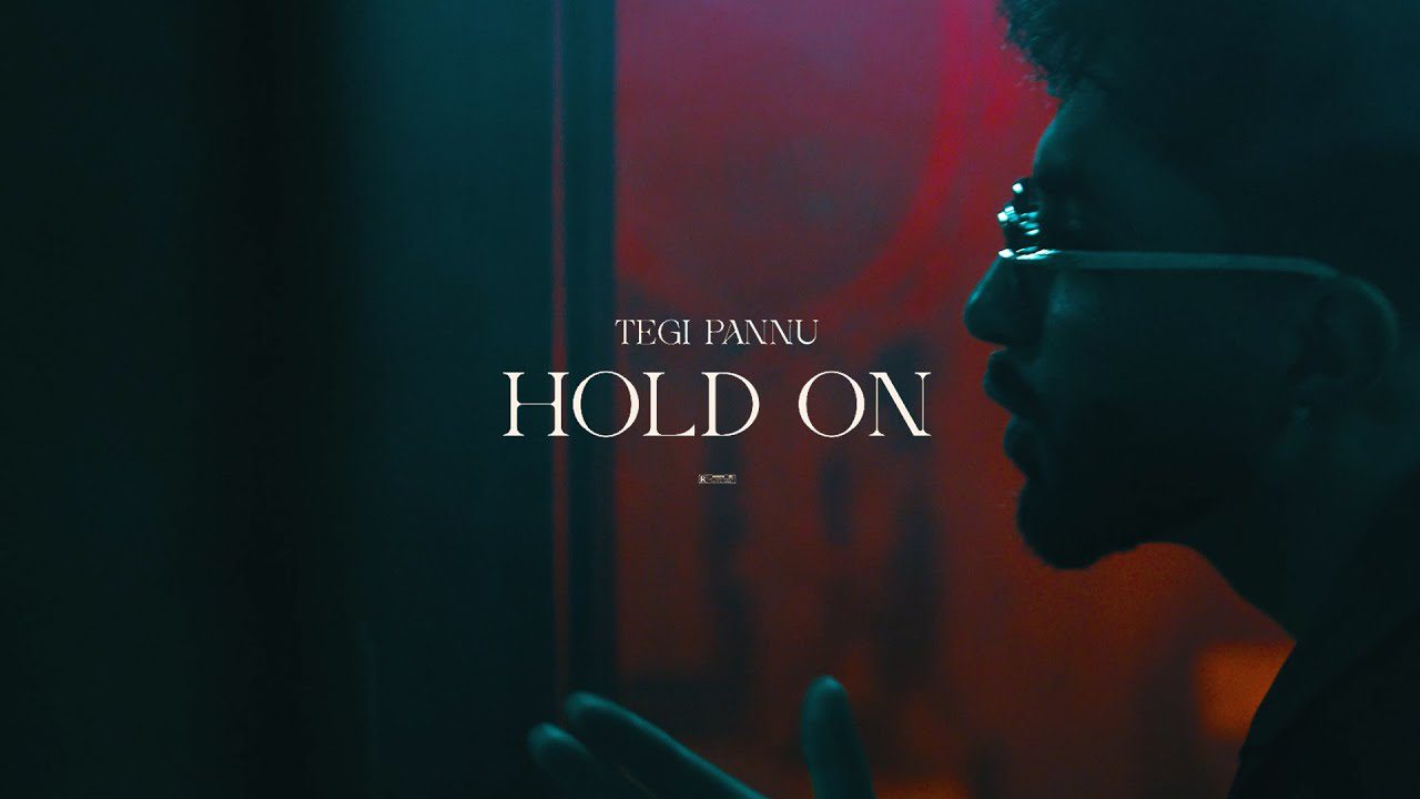 Hold On Lyrics – Tegi Pannu | Prodgk 2024