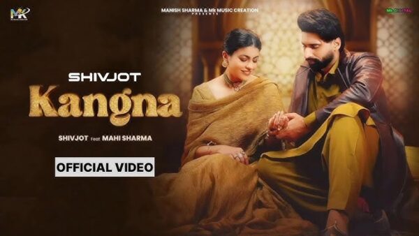 Kangna Lyrics Shivjot 2024