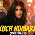 Kuch Humare Lyrics – Sunidhi Chauhan | Binny and Family 2024