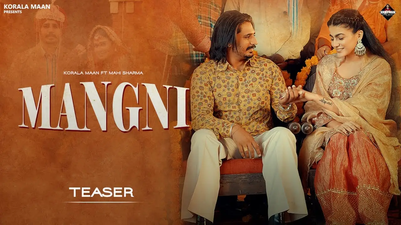 Mangni Lyrics – Korala Maan ft Gurlez Akhtar 2024