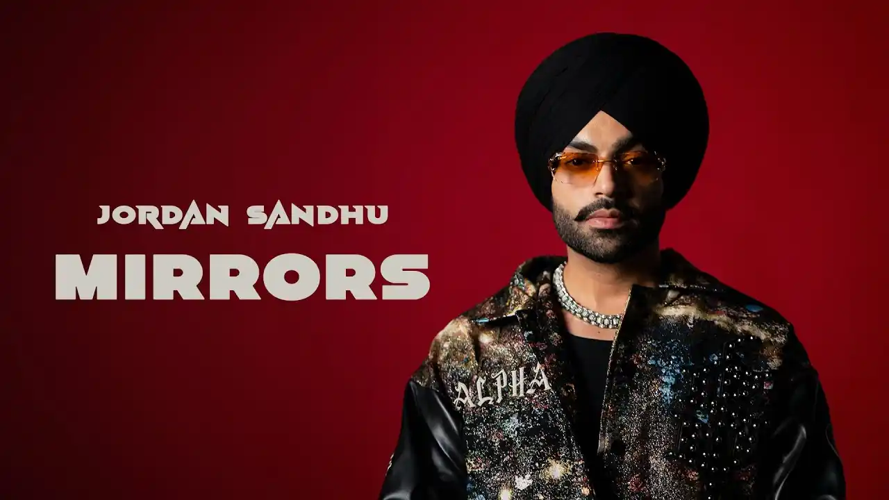 Mirrors Lyrics – Jordan Sandhu | Alpha 2024