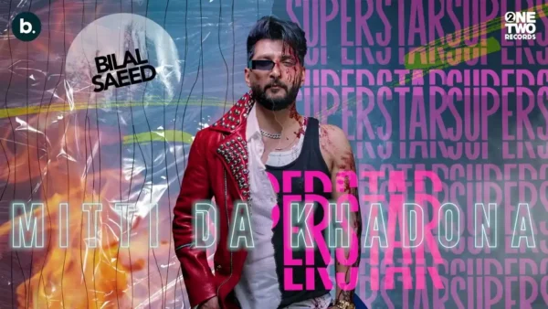 Mitti Da Khadona Lyrics - Bilal Saeed | Superstar Album 2024