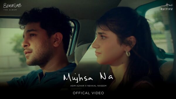 Mujhsa Na Lyrics - Asim Azhar ft. Nehaal Naseem 2024