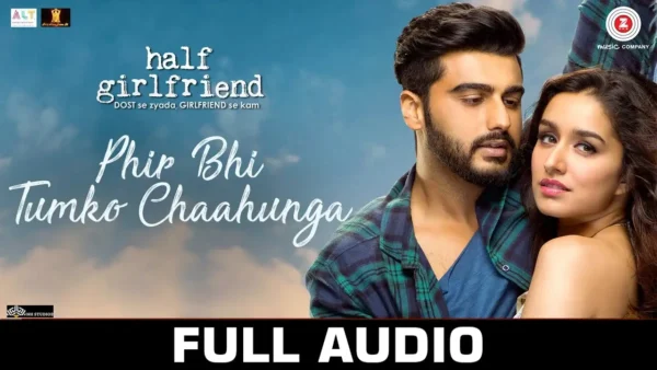 Phir Bhi Tumko Chaahunga Lyrics - Half Girlfriend 2017