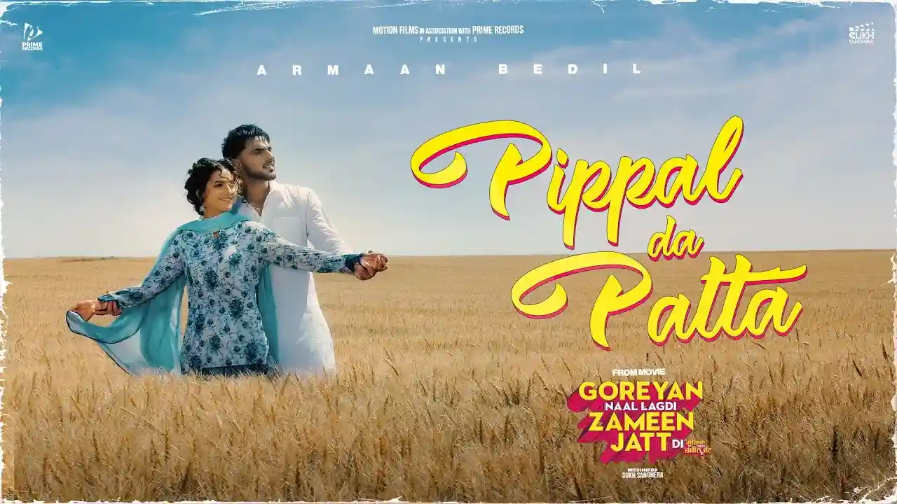 Pippal Da Patta Lyrics – Armaan Bedil | Goreyan Naal Lagdi Zameen 2024