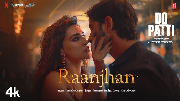 Raanjhan Lyrics – Parampara Tandon (Do Patti) 2024