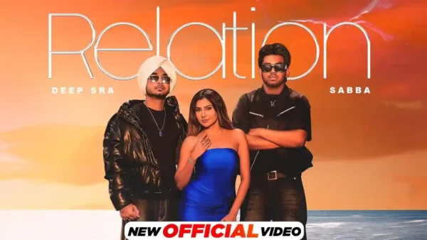 Relation Lyrics - Deep Sra, Sabba & Gurlez Akhtar 2024