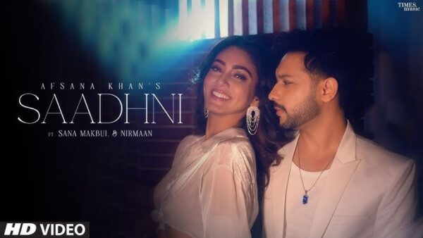 Saadhni Lyrics - Afsana Khan, Nirmaan 2024