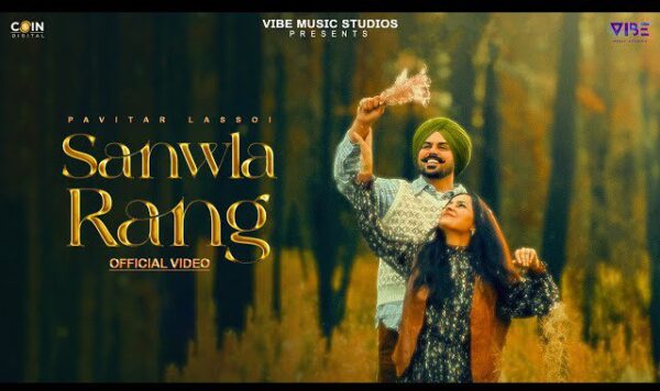 Sanwla Rang Lyrics - Pavitar Lassoi | New Punjabi Song 2024