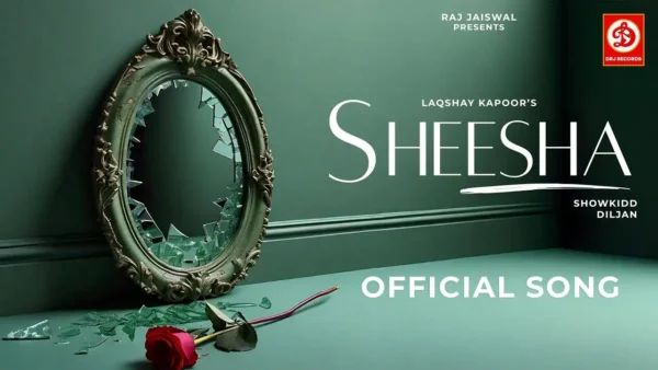 Sheesha Lyrics - Laqshay Kapoor 2024