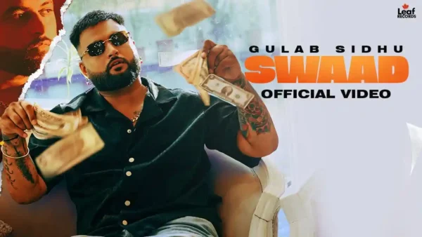 Swaad Lyrics - Gulab Sidhu | New Punjabi Song 2024