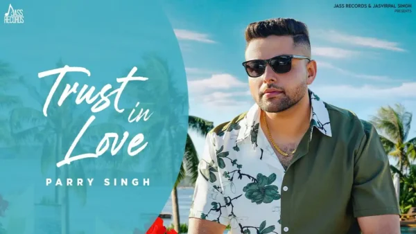 Trust In Love Lyrics - Parry Singh | New Punjabi Song 2024