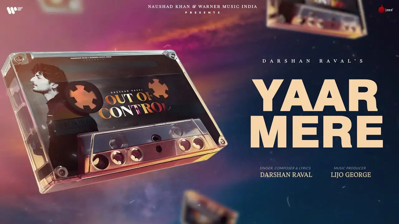 Yaar Mere Lyrics – Darshan Raval | Out Of Control 2024