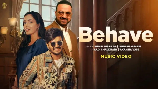 Behave Lyrics - Sujit Bhullar, Sudesh Kumari | New Song 2024