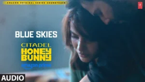 Blue Skies Lyrics - Citadel Honey Bunny | Varun Dhawan 2024