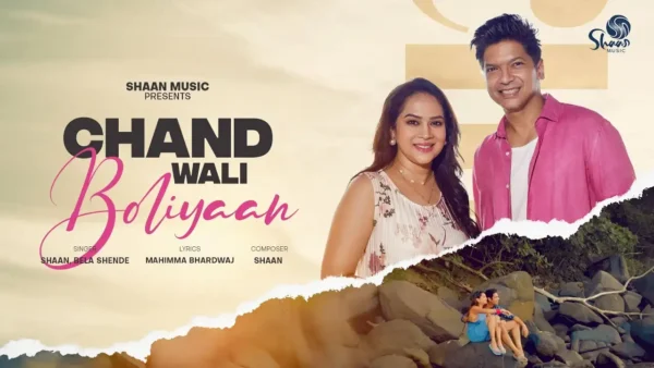 Chand Wali Boliyaan Lyrics - Shaan, Bela S | New Song 2024