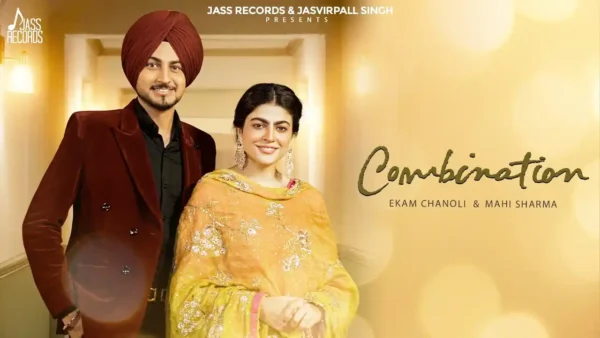 Combination Lyrics – Ekam Chanoli | New Punjabi Song 2024